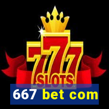 667 bet com