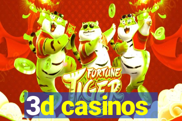 3d casinos