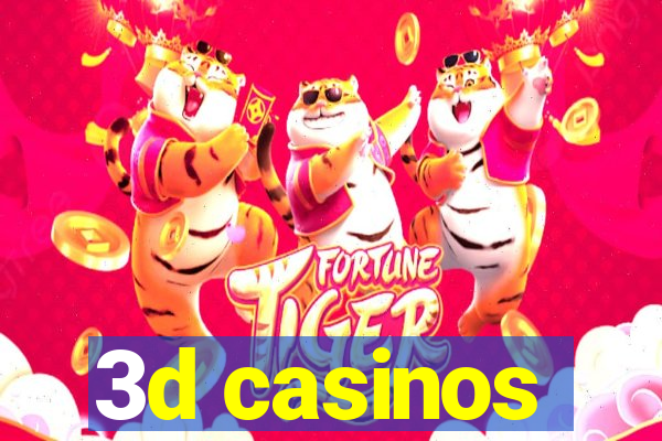 3d casinos