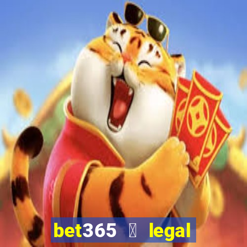 bet365 茅 legal no brasil