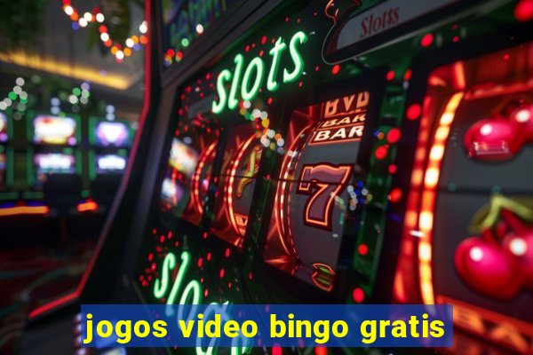 jogos video bingo gratis