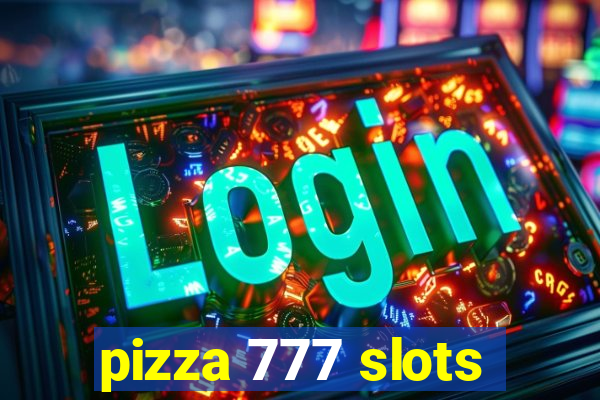 pizza 777 slots