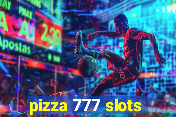 pizza 777 slots