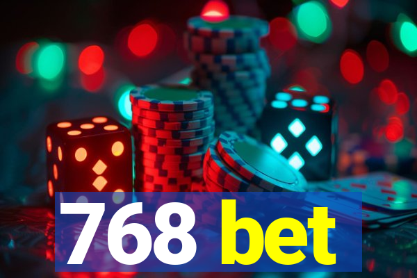 768 bet