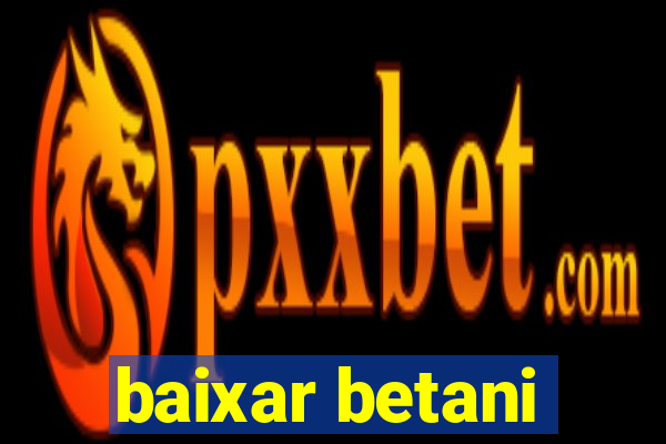 baixar betani