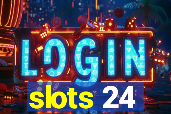 slots 24