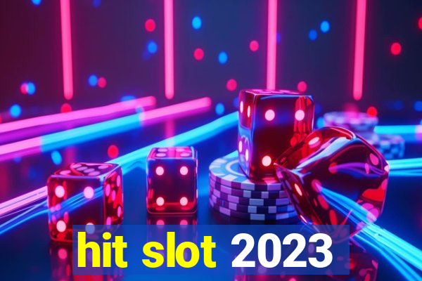 hit slot 2023