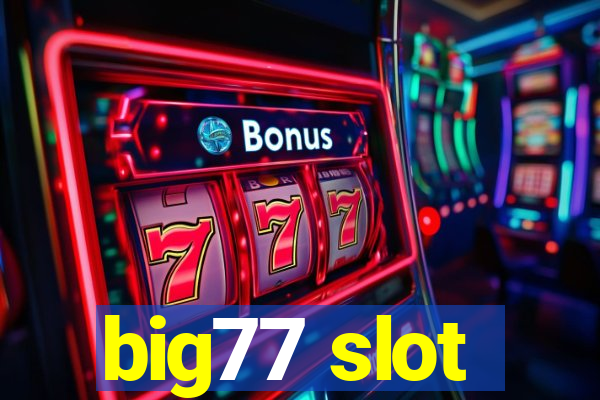 big77 slot