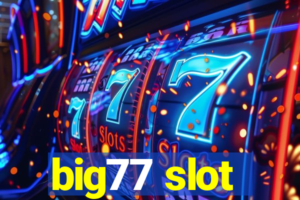 big77 slot