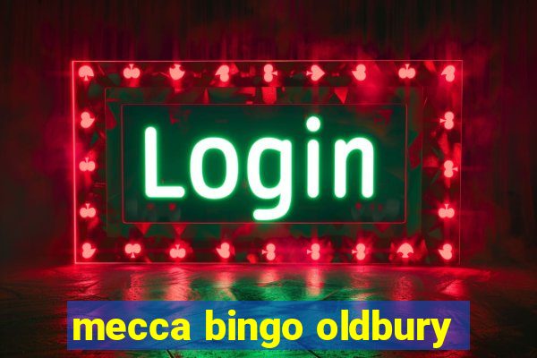 mecca bingo oldbury