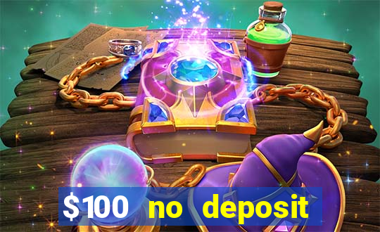 $100 no deposit bonus codes casino