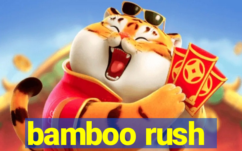 bamboo rush