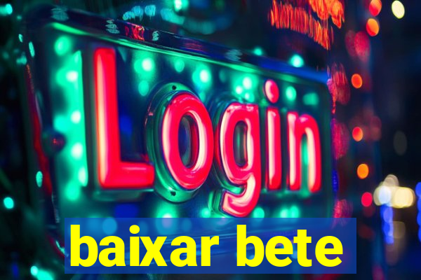 baixar bete