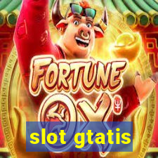 slot gtatis