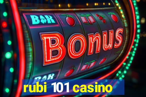 rubi 101 casino