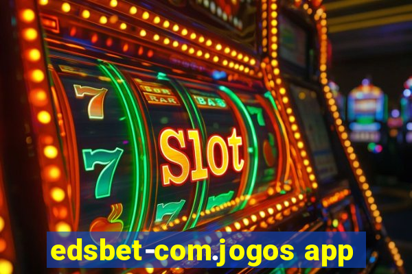 edsbet-com.jogos app