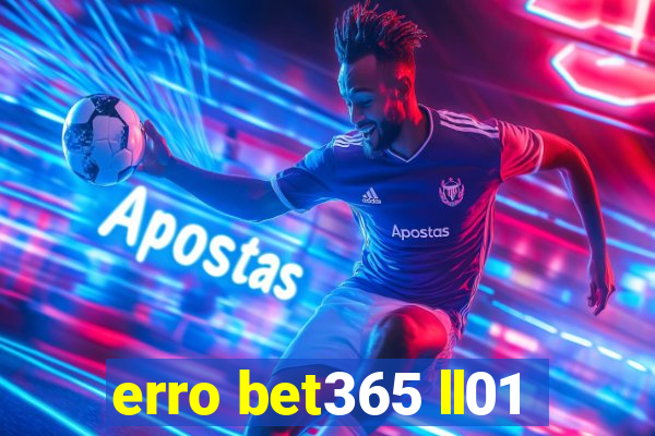 erro bet365 ll01