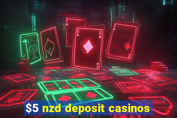 $5 nzd deposit casinos