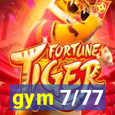 gym 7/77