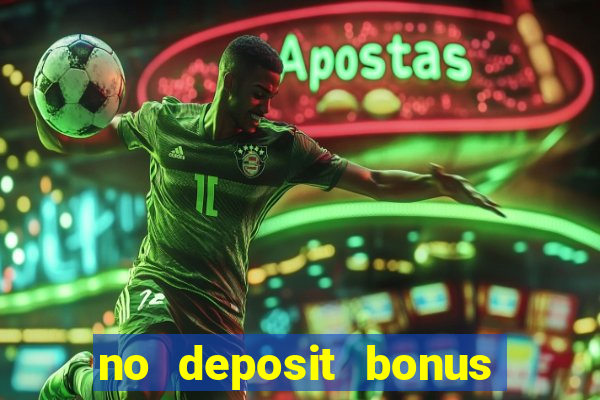 no deposit bonus codes for casinos