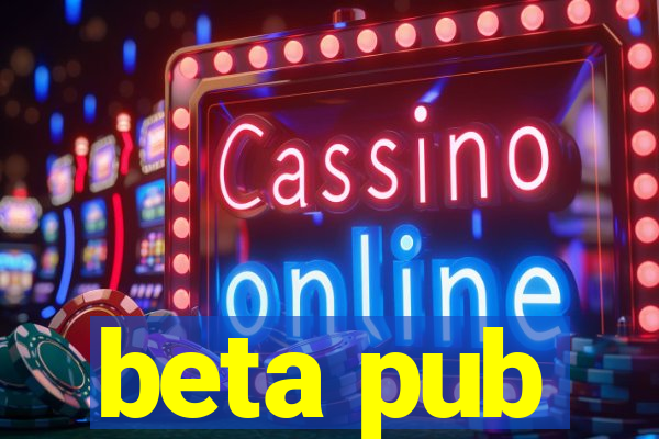 beta pub