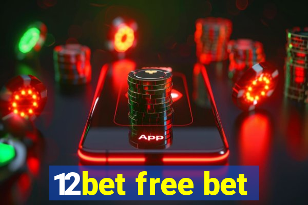 12bet free bet