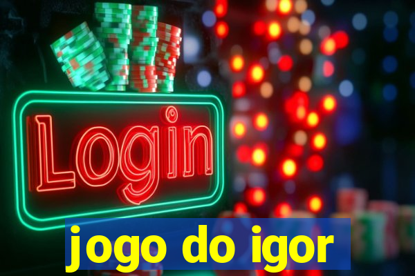 jogo do igor