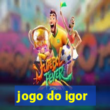 jogo do igor