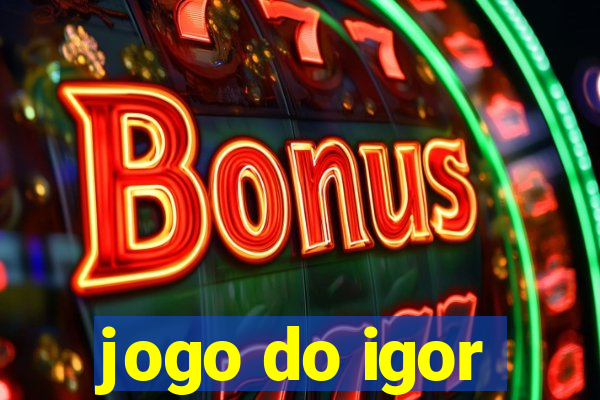 jogo do igor