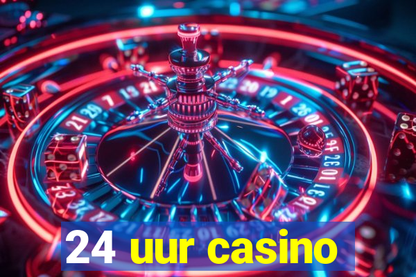 24 uur casino