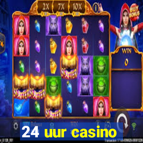 24 uur casino