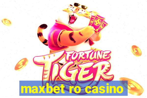 maxbet ro casino