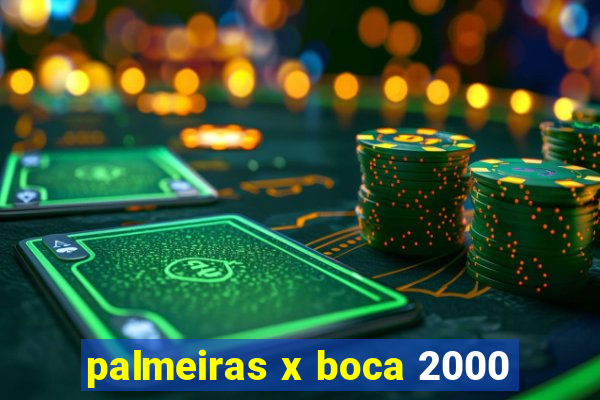 palmeiras x boca 2000