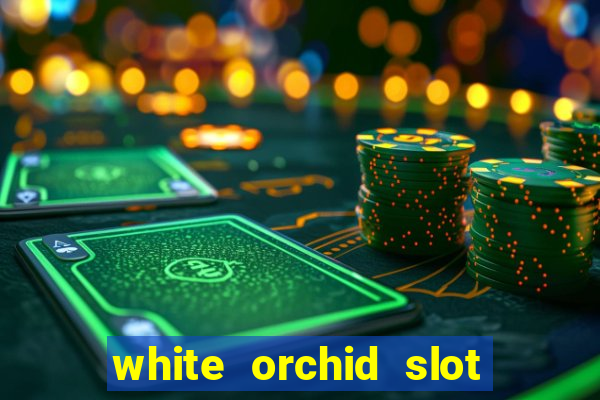 white orchid slot machine free