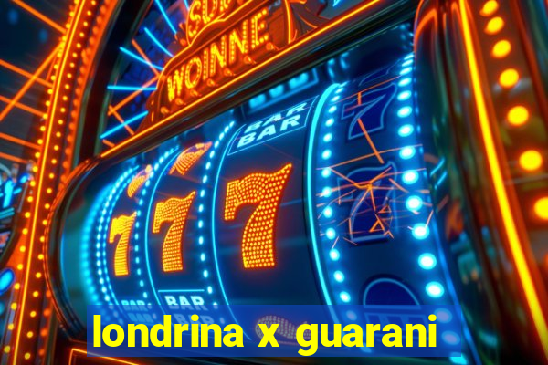 londrina x guarani