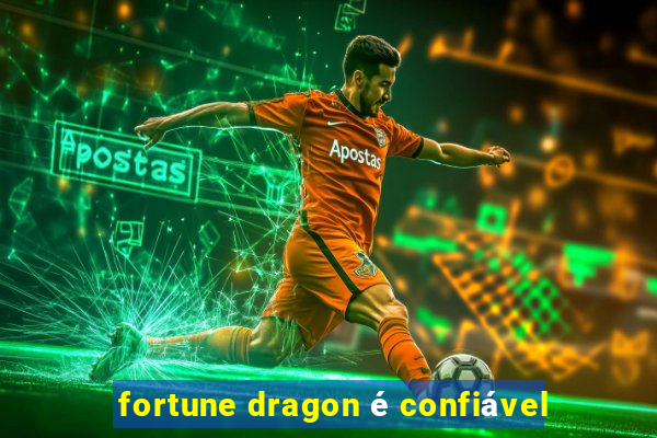 fortune dragon é confiável