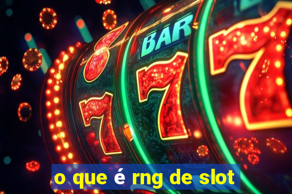 o que é rng de slot