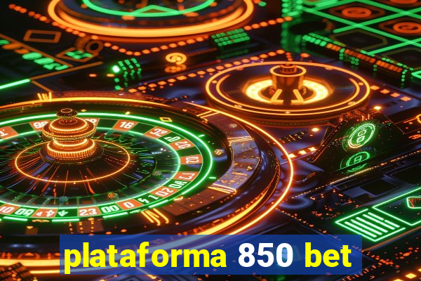 plataforma 850 bet