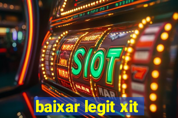 baixar legit xit