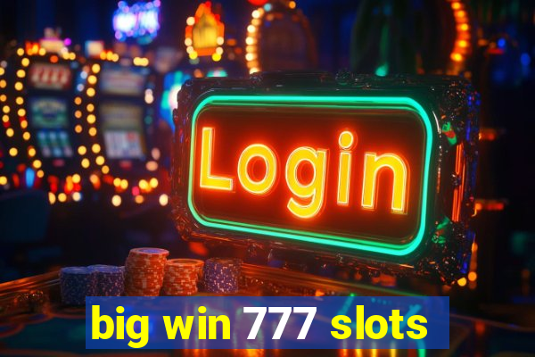 big win 777 slots