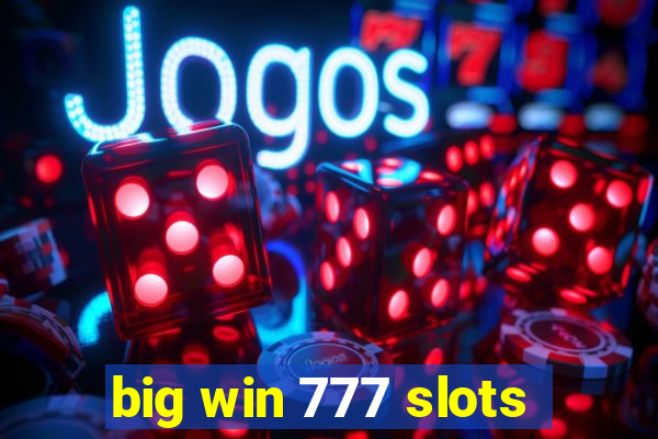 big win 777 slots