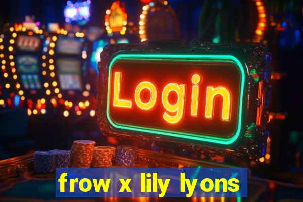 frow x lily lyons