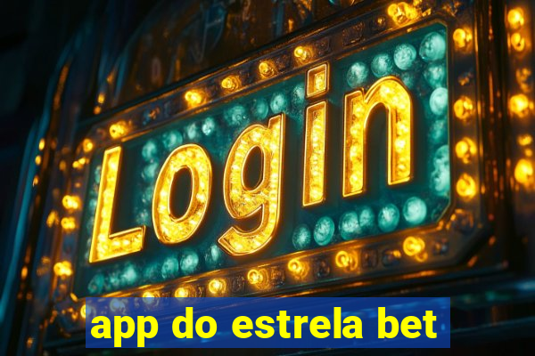 app do estrela bet