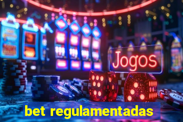 bet regulamentadas