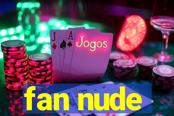 fan nude