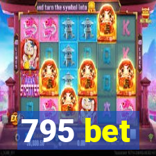 795 bet