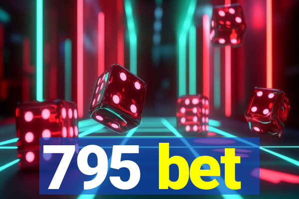 795 bet