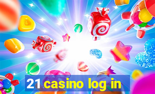 21 casino log in