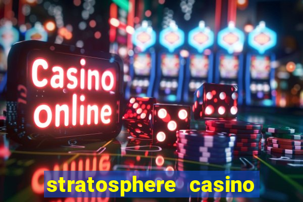 stratosphere casino in vegas