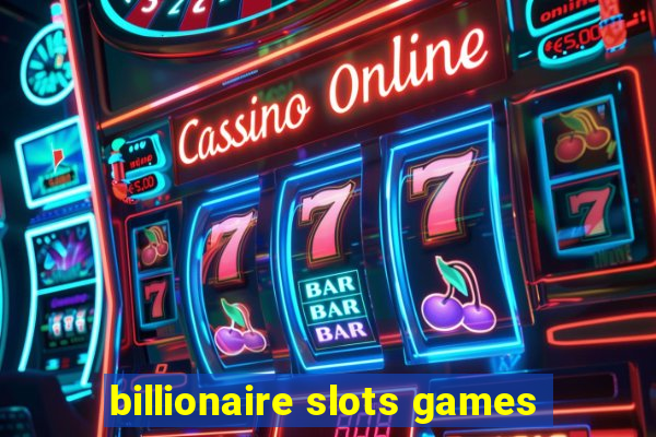 billionaire slots games